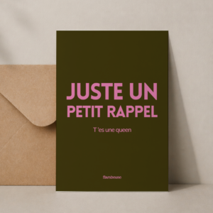 Carte de vœux A6 Juste un petit rappel, t'es une queen – Flambeuse